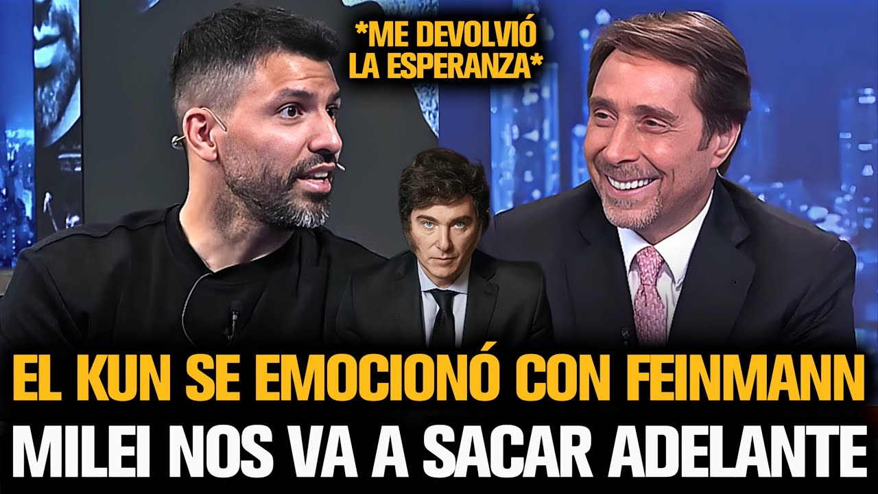 EL KUN AGÜERO SE EMOCIONÓ CON FEINMANN POR EL GOBIERNO DE MILEI
