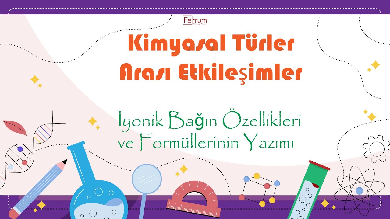 İyonik Bağların Genel Özellikleri | Kimyasal Türler Arası Etkileşimler