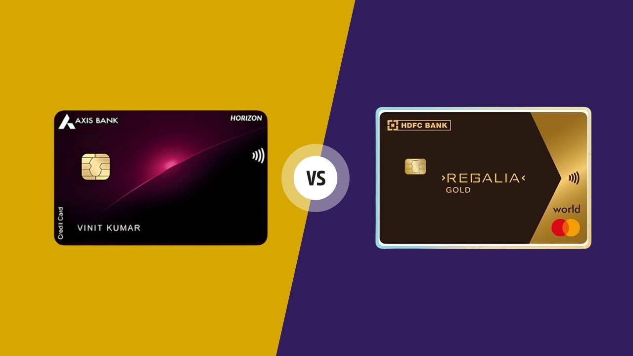 Axis Horizon vs HDFC Regalia Gold Credit Card: Which is Better?