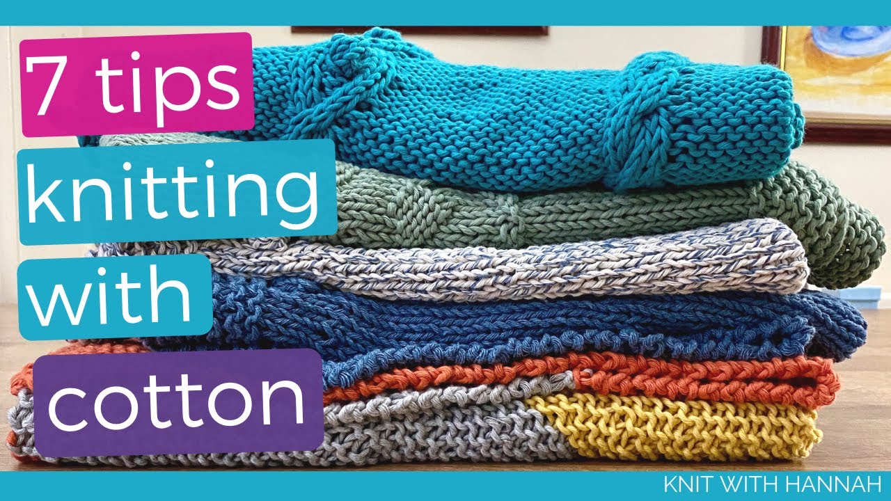 7 Tips For Knitting With Cotton Yarn
