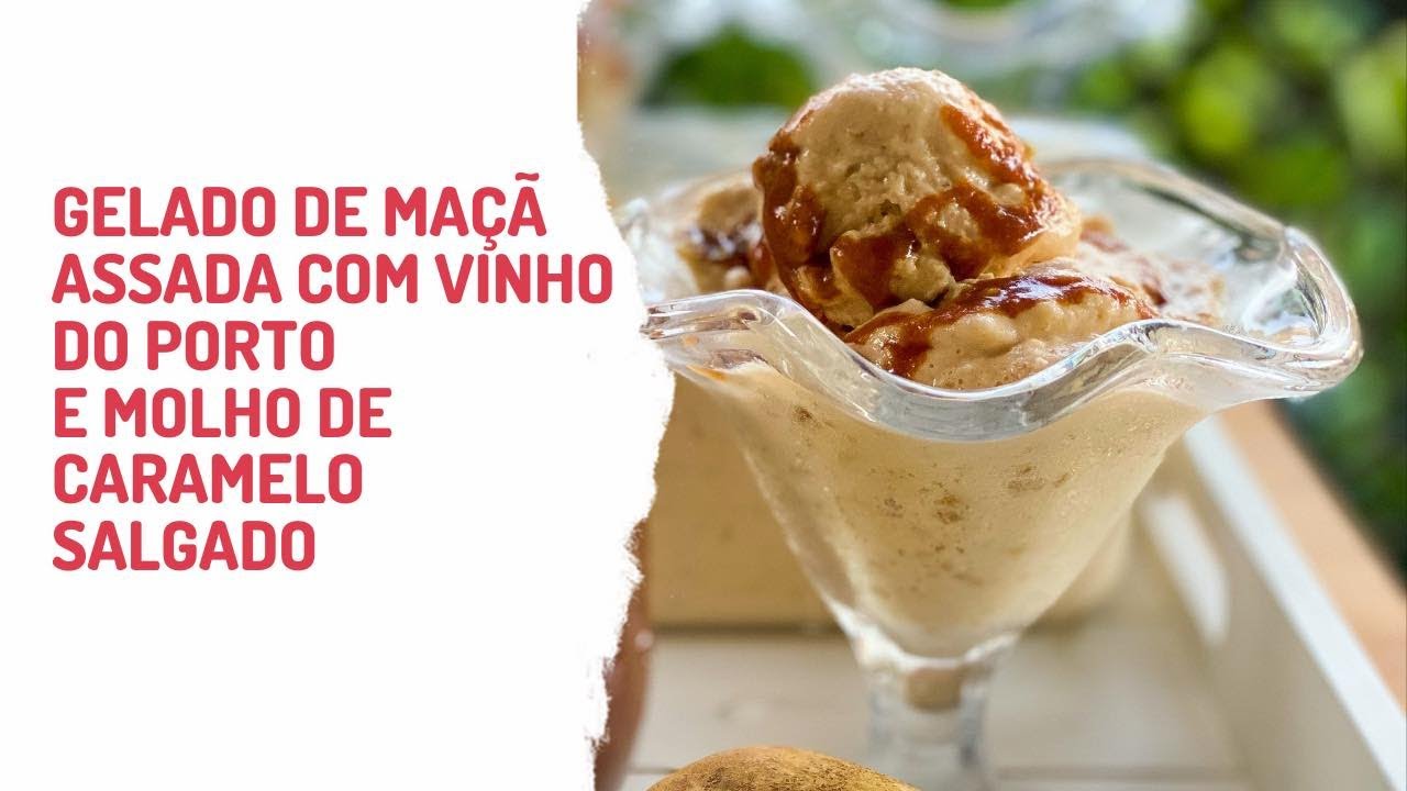 Gelado de Maçã Assada com Vinho do Porto e molho de caramelo salgado na Bimby