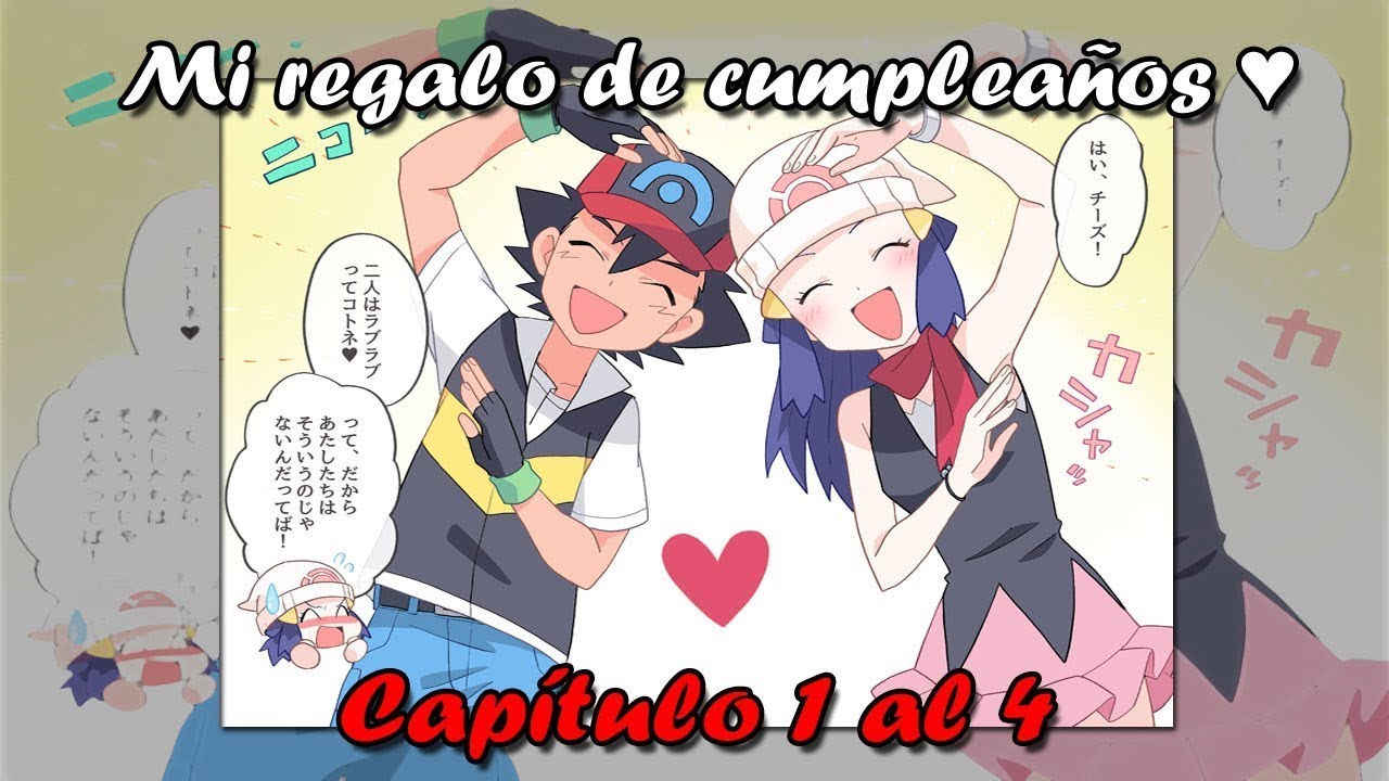 Pokemon Fanfic   Ash x Dawn  Feliz Cumpleaños ♥    Capítulo 1 al 4