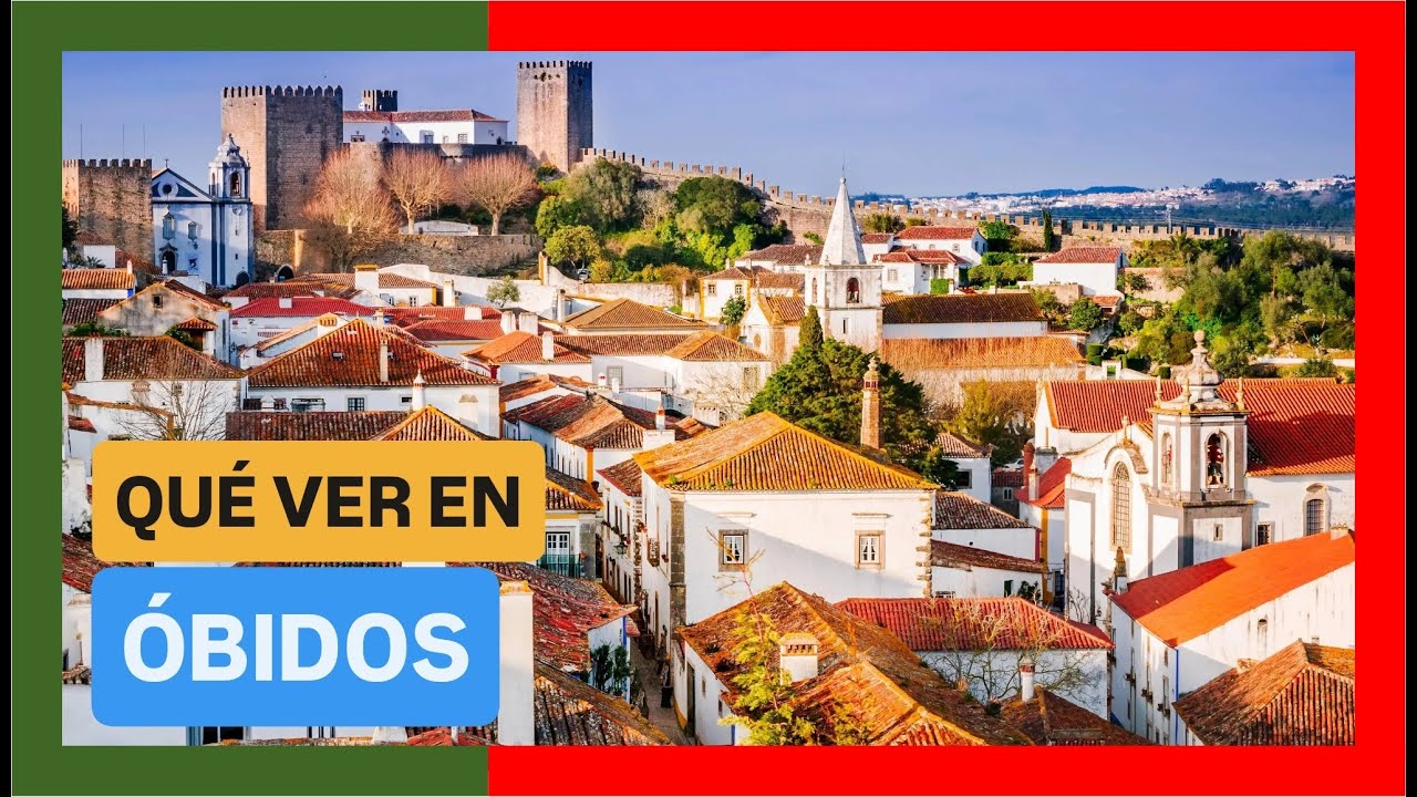 GU&Iacute;A COMPLETA ▶ Qu&eacute; ver en la CIUDAD de &Oacute;BIDOS (PORTUGAL) 🇵🇹 🌏 Turismo y viajes a &Oacute;bidos - Portugal