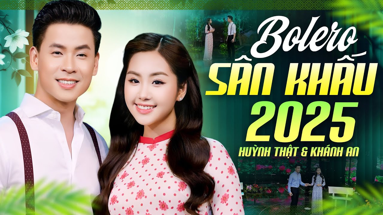Liên Khúc Song Ca Bolero – HUỲNH THẬT & KHÁNH AN Hòa Giọng Cực Đỉnh Khiến Người Nghe Tan Chảy