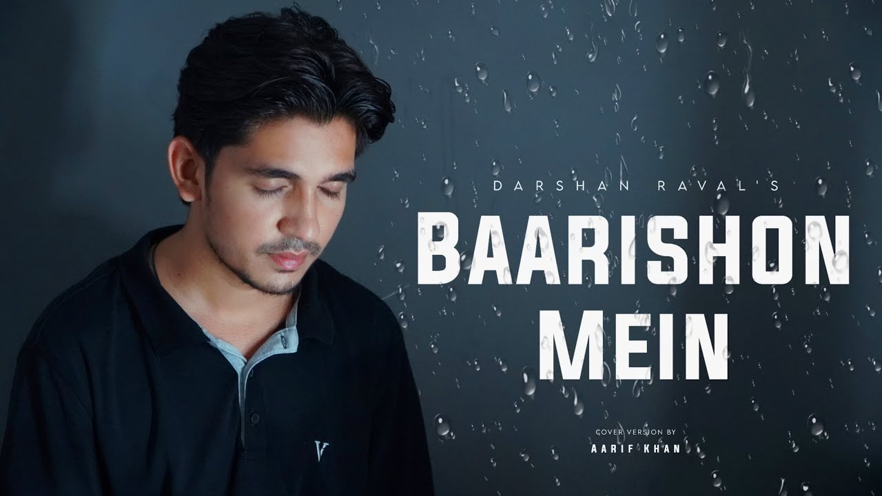 Baarishon Mein (COVER VERSION) - Aarif Khan | @DarshanRavalDZ  | New Cover | Soulful Rendition 🌧️🎶