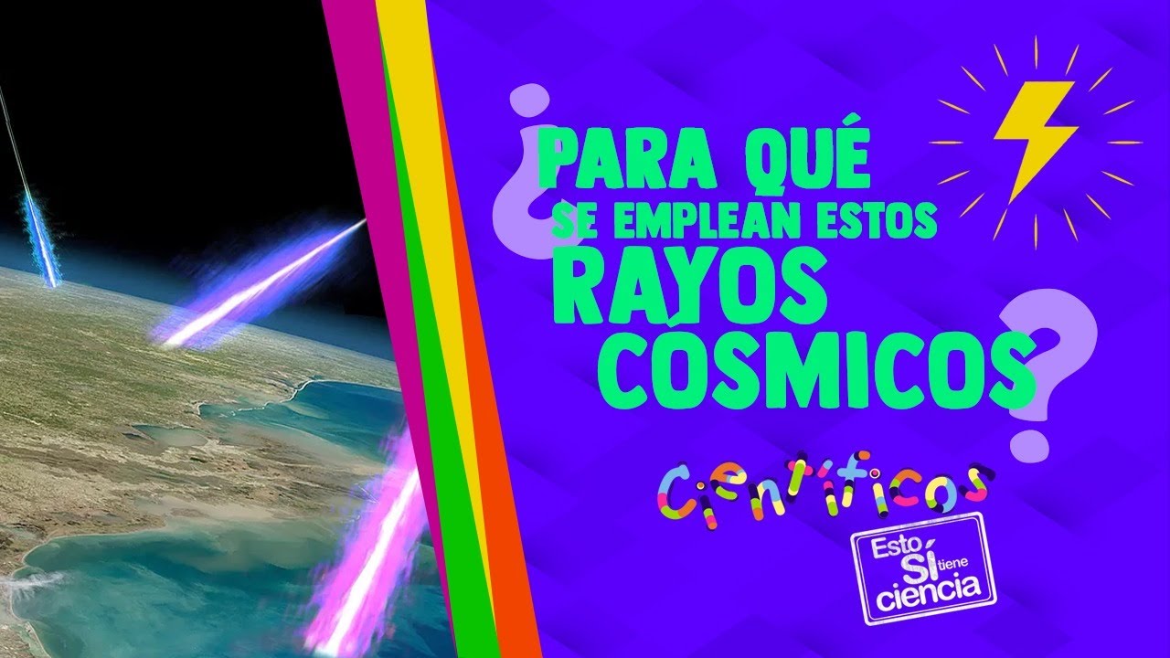 Rayos C&oacute;smicos #EstoS&iacute;TieneCiencia