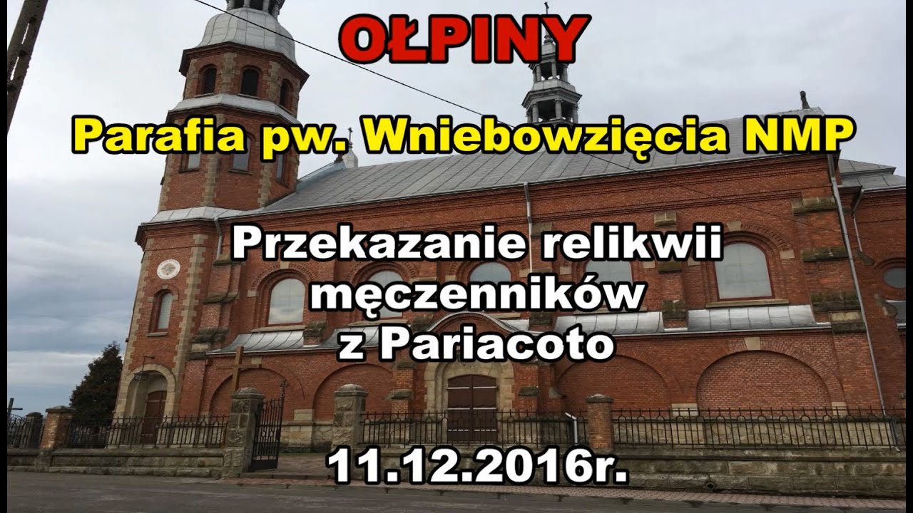 OŁPINY - przekazanie relikwii męczenników z Pariacoto - 11.12.2016r.