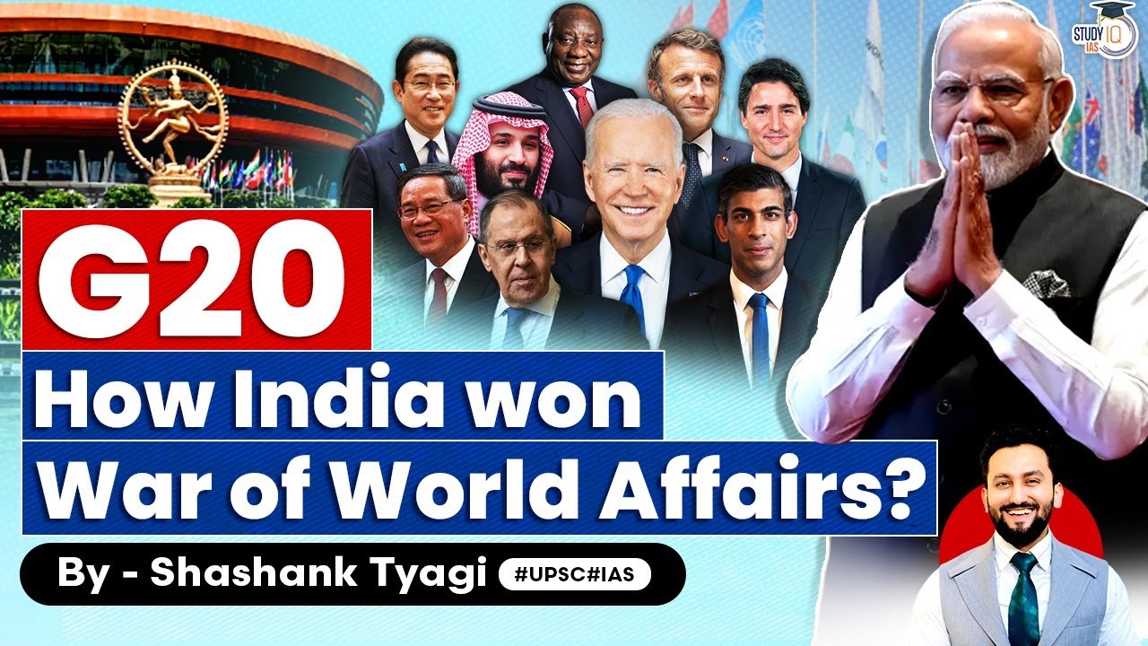 India's G20 Presidency: A Diplomatic Masterclass Explained | UPSC