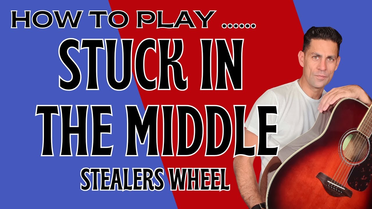 How to play Stuck In The Middle by Stealers Wheel -  Guitar Tutorial