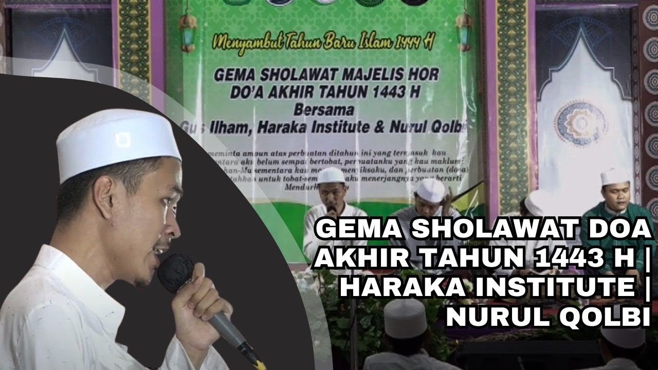 GUS ILHAM | PASURUAN | GEMA SHOLAWAT DOA AKHIR TAHUN 1443 H  | HARAKA INSTITUTE |  NURUL QOLBI