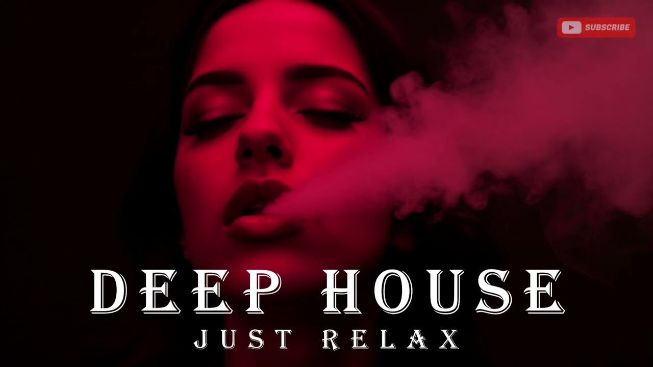Smoke Mood - Just Relax | Chill House & Deep House Mix 🎧 Chill / Night Vibes / Stress Relief