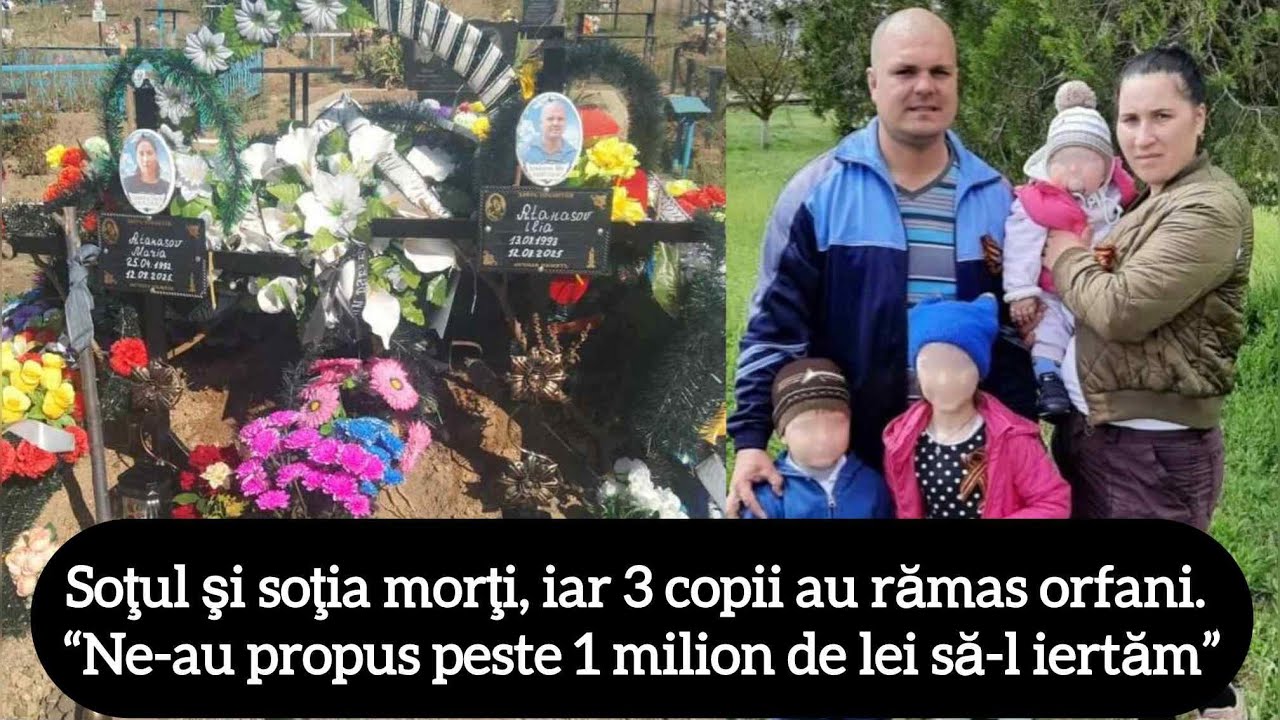 Soţul şi soţia morţi, iar 3 copii au rămas orfani. “Ne-au propus peste 1 milion de lei să-l iertăm”