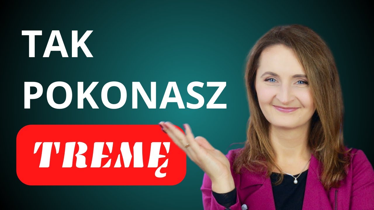 Jak radzić sobie z tremą?