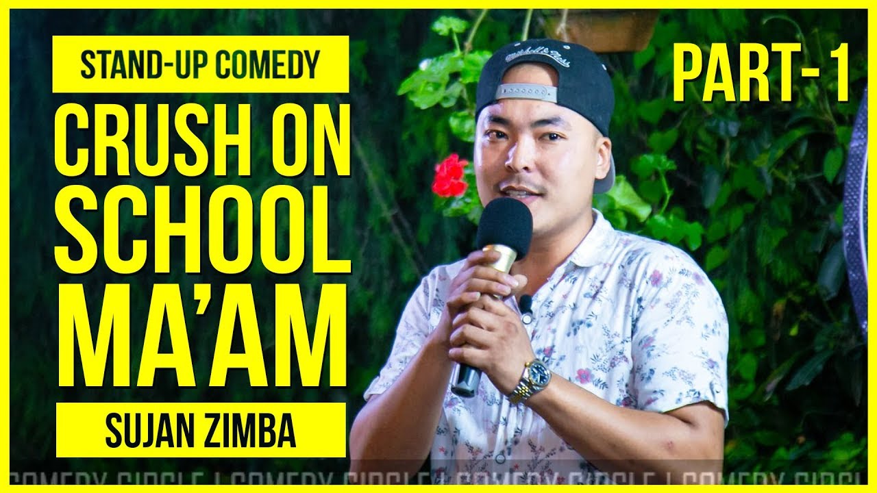 Crush On School Ma'am | Part I | Stand-up Comedy ft. Sujan Zimba