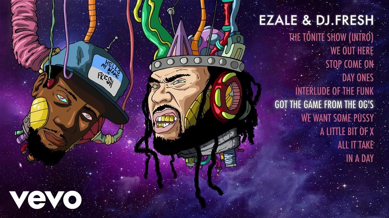 Ezale, DJ.Fresh - Got the Game from the OG's (Audio)