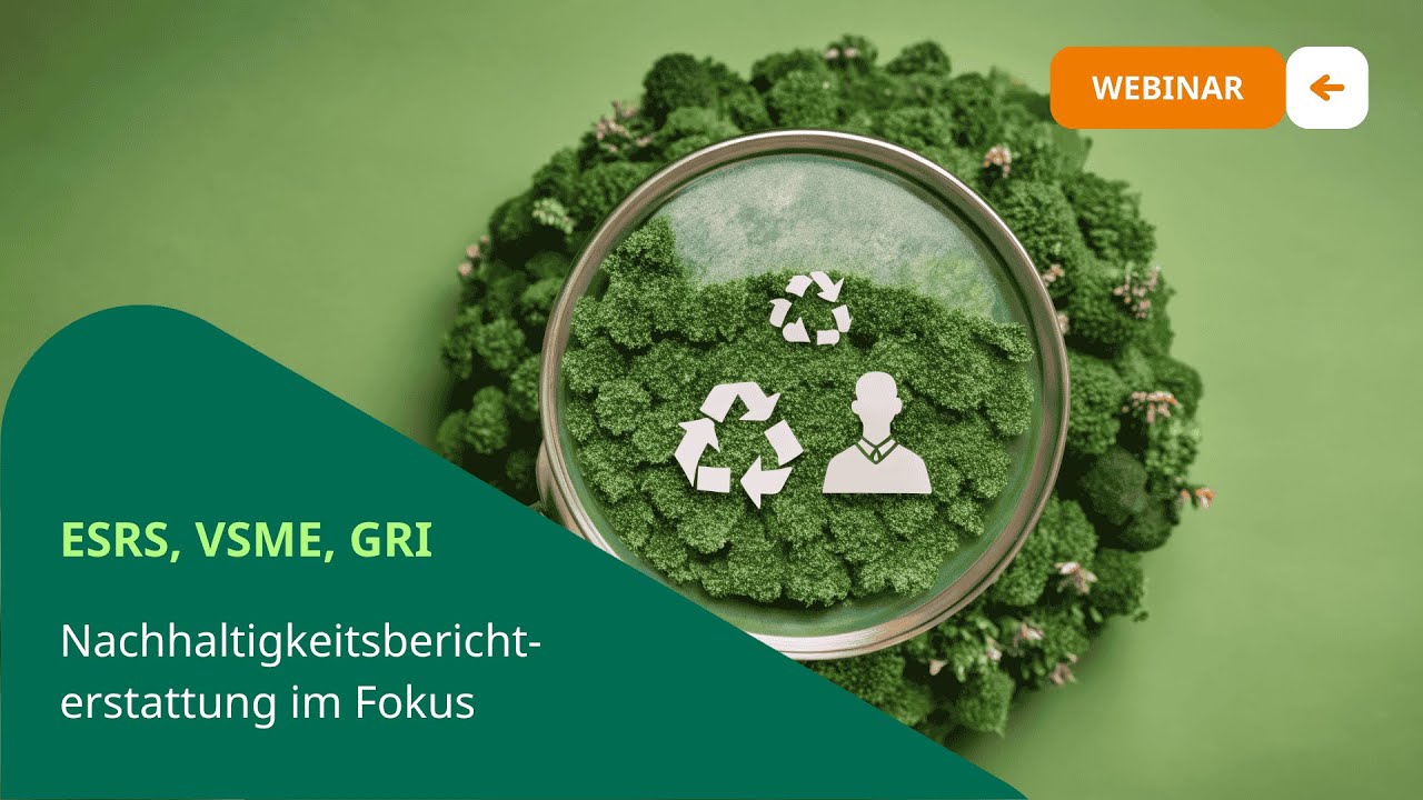 ESRS, VSME und GRI: Nachhaltigkeitsberichterstattung im Fokus