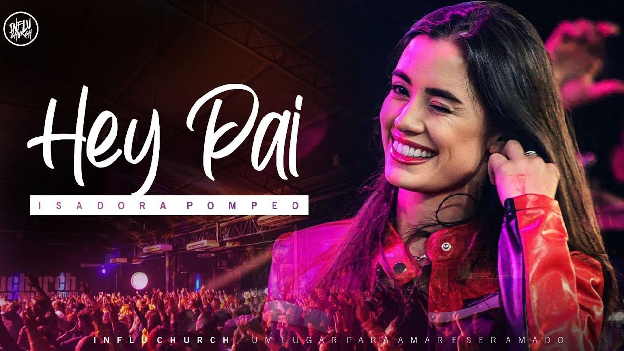 HEY PAI | ISADORA POMPEO | INFLUCHURCH