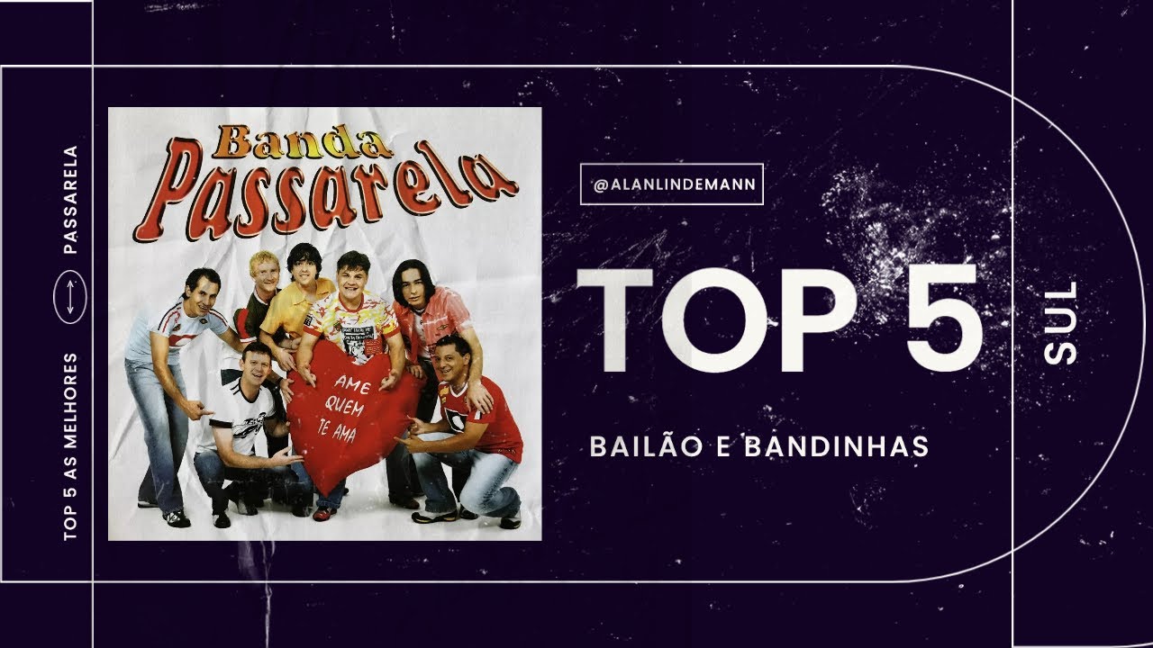 Banda Passarela  -  TOP 5 AS MELHORES . Bailão e Bandinhas