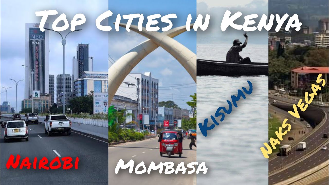 TOP 4 BEAUTIFUL CITIES IN KENYA - KENYAN CITIES EXPLAINED #kenya #cities #africa