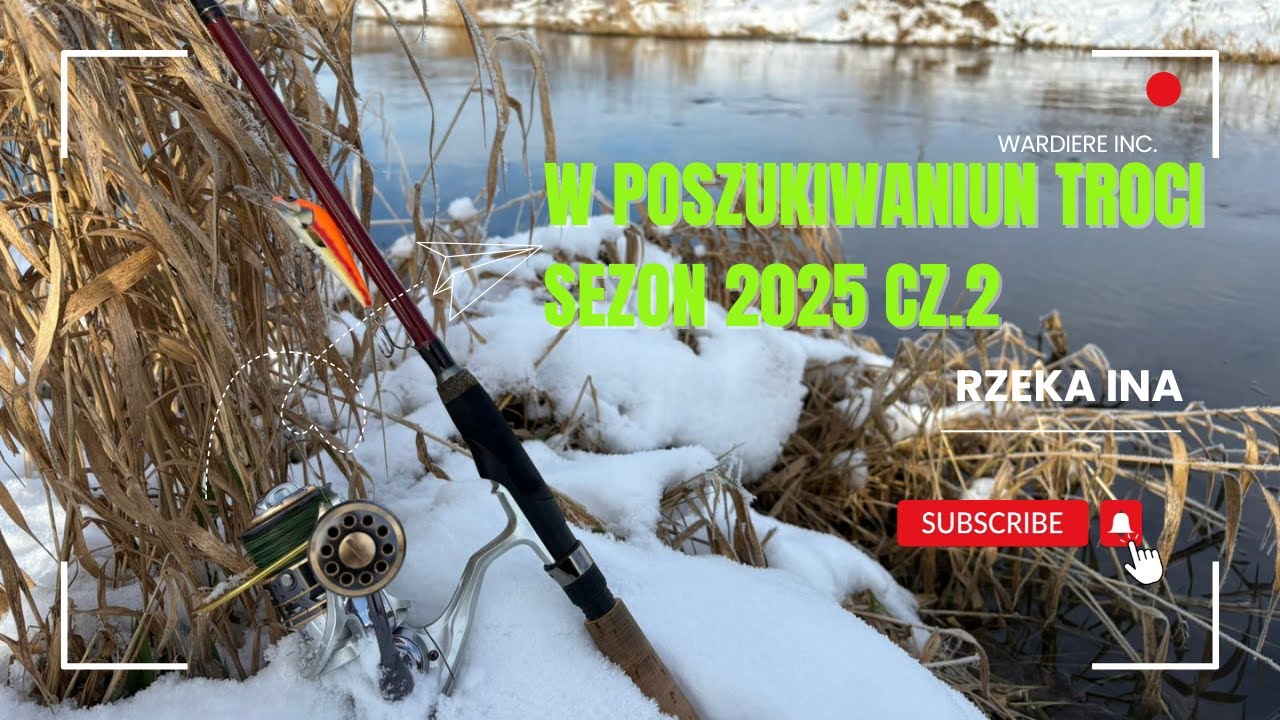W POSZUKIWANIU TROCI SEZON 2025 CZ.2 RZEKA INA
