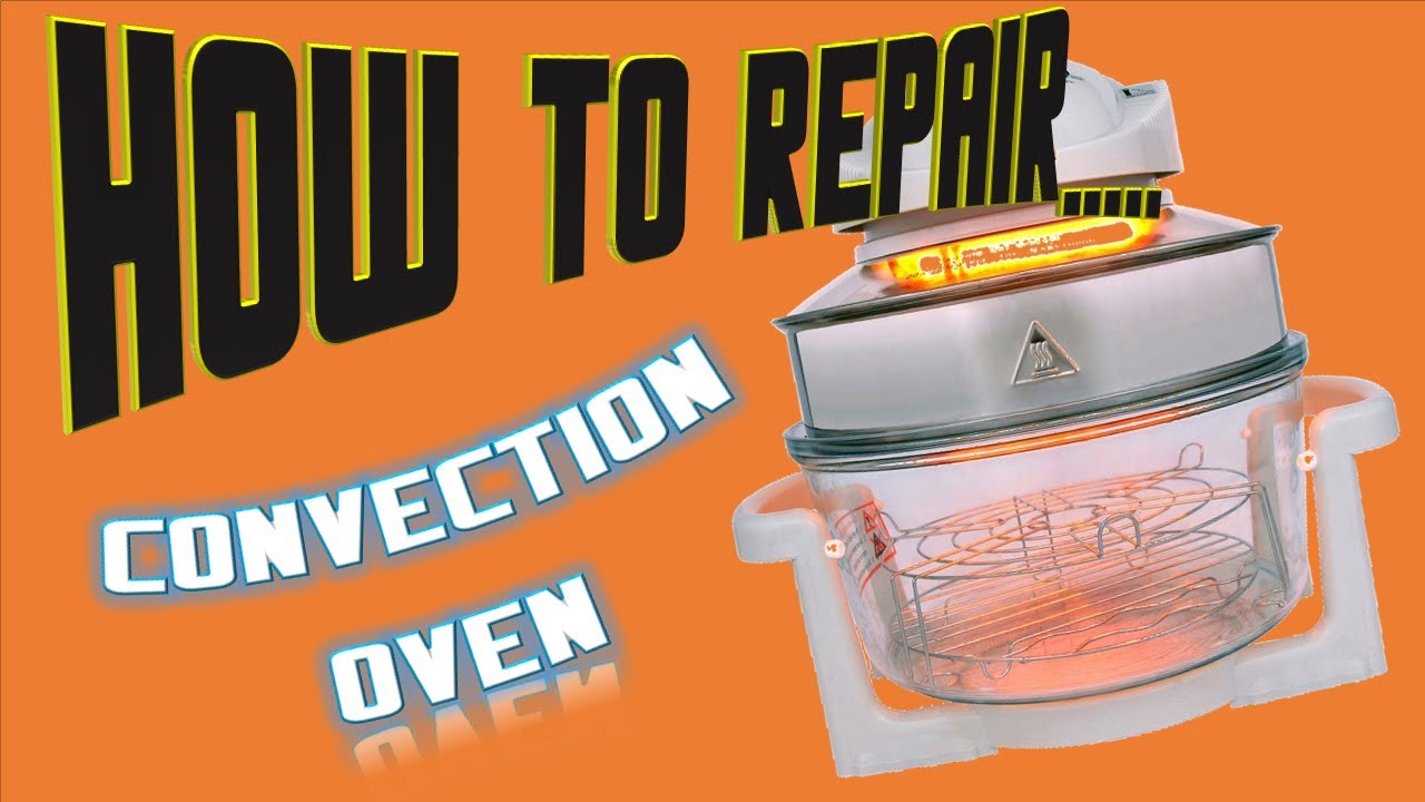 How to Repair an Round Convection Oven