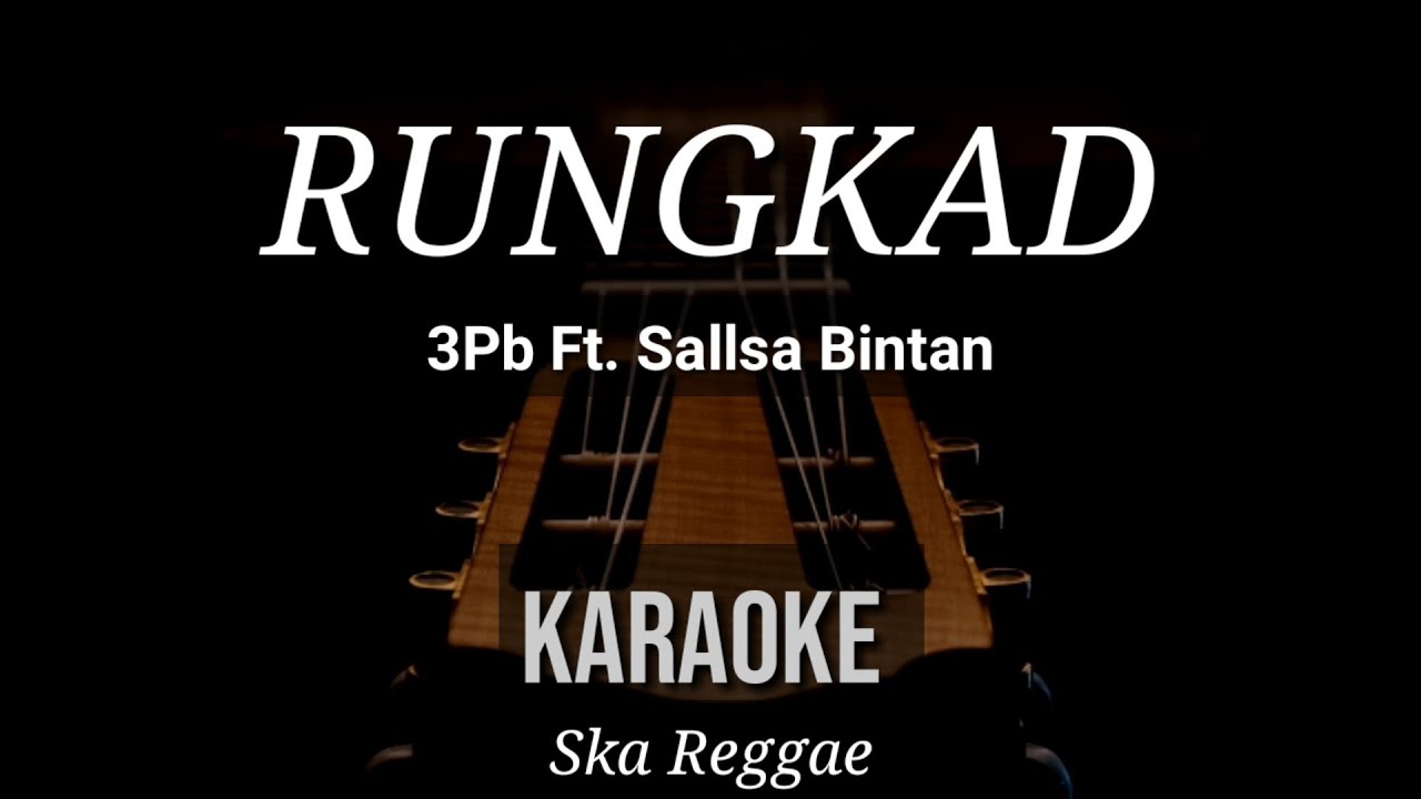 Rungkad - 3Pemuda Berbahaya Feat Sallsa Bintan | Karaoke | Ska Reggae