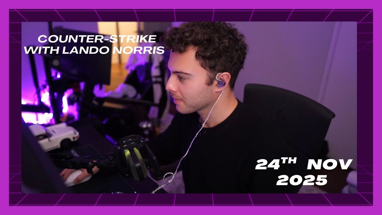 Counter-Strike with Lando Norris - 25th Nov 2025