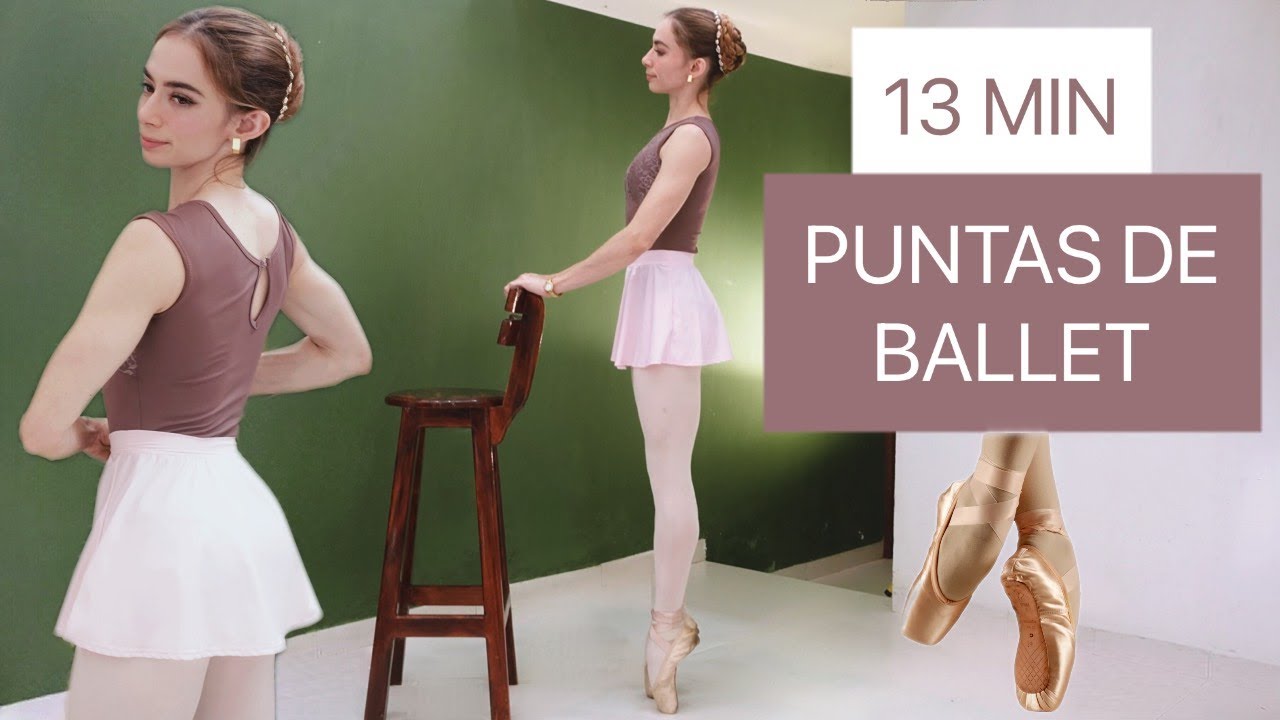 13 MIN SECUENCIAS DE BALLET EN PUNTAS / RUTINA DE CALENTAMIENTO Y FORTALECIMIENTO DE PIES Y PIERNAS