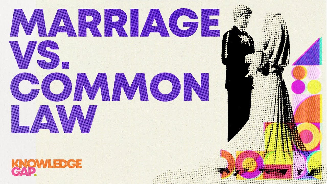 What&rsquo;s the difference between marriage and common-law relationships? | Knowledge Gap