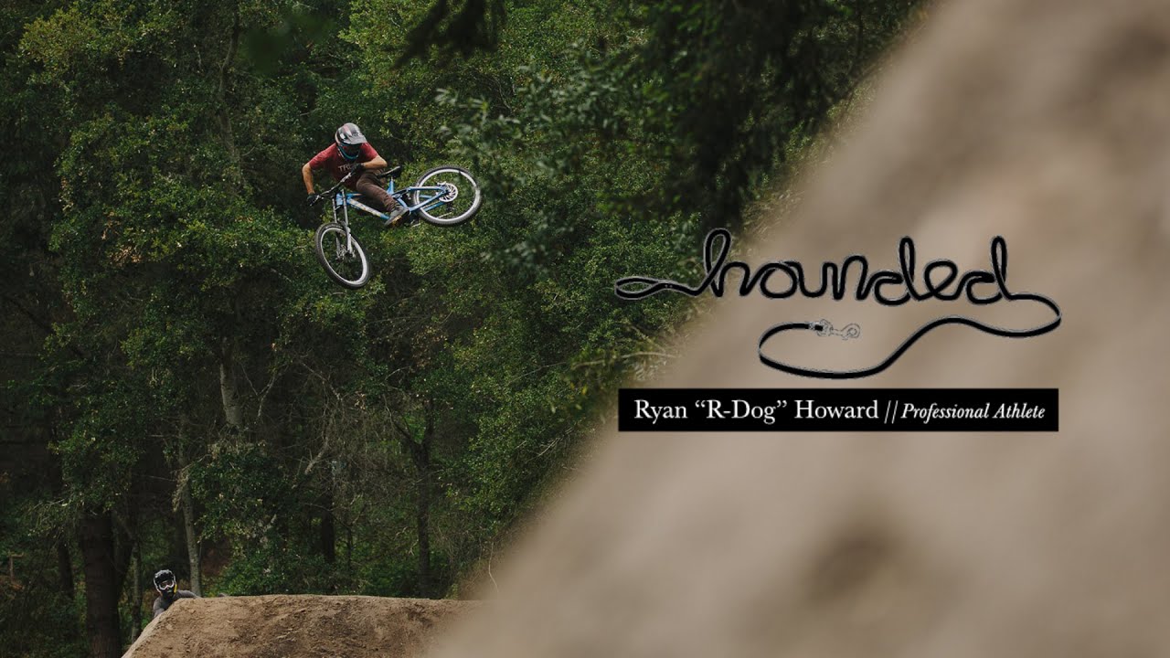 Ryan &ldquo;R-Dog&rdquo; Howard: Professional MTB Athlete // Hounded