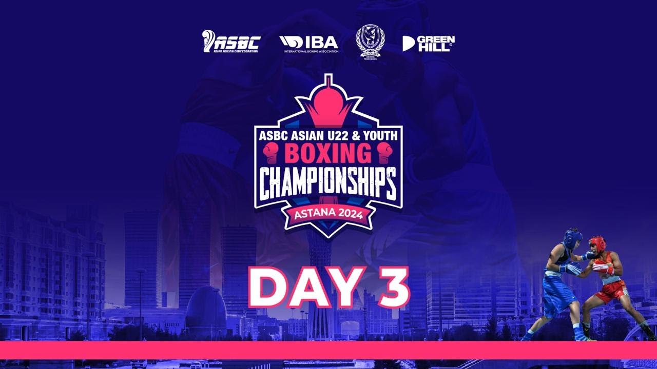 ASBC ASIAN U22 & YOUTH BOXING CHAMPIONSHIPS ASTANA 2024 - DAY 3