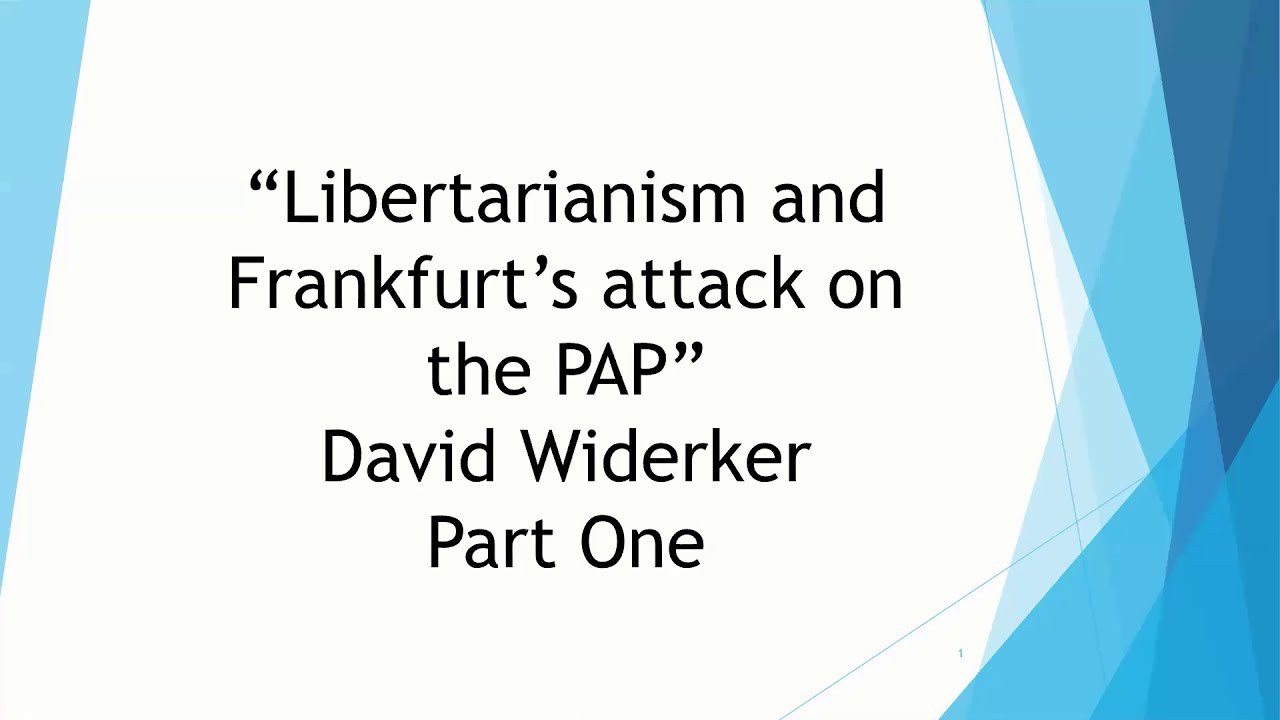 David Widerker's Defense of Principle of Alternative Possibilities from Frankfurt's Attacks Part 1