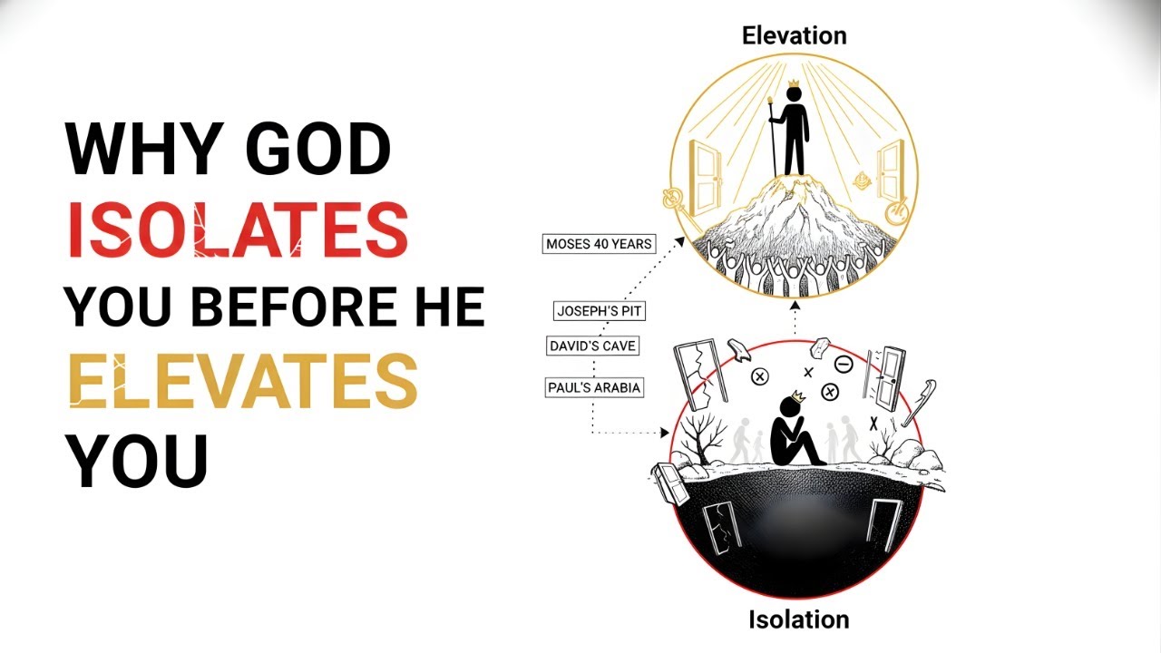 Why God Isolates You Before He Elevates You