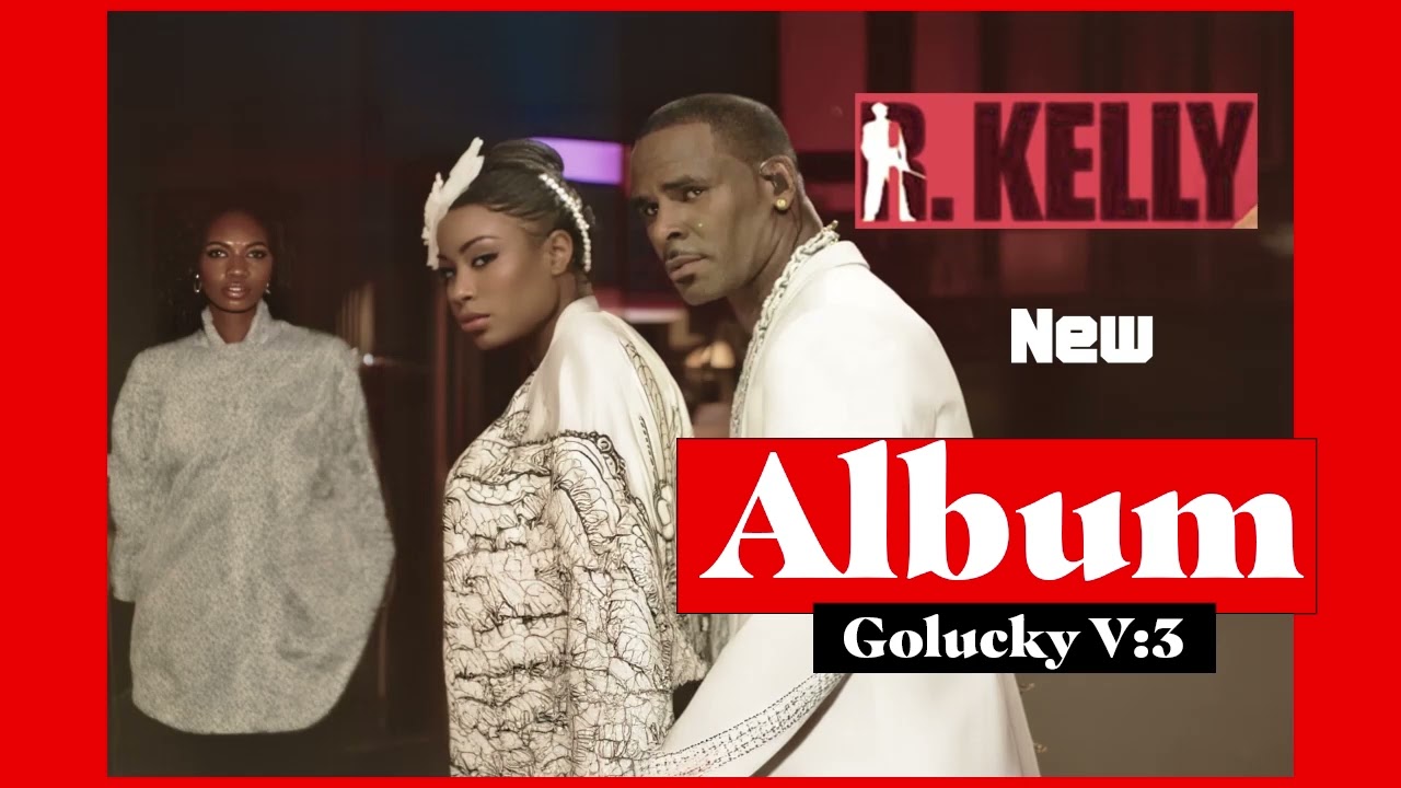 R Kelly     - Album     -  Golucky Album   -   Vol: 3    New 2025