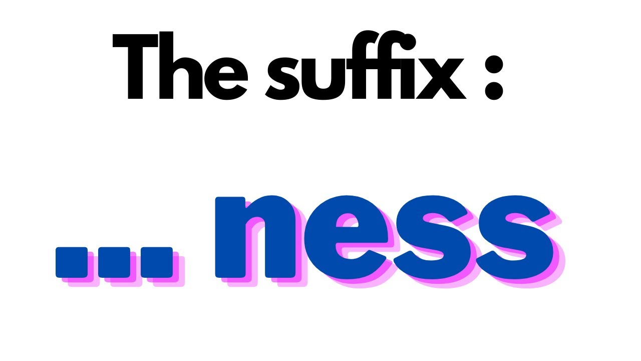 The suffix ...ness