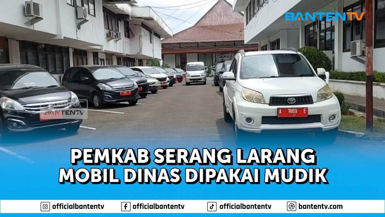 PEMKAB SERANG LARANG MOBIL DINAS DIPAKAI MUDIK