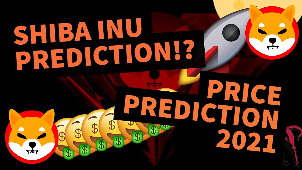 SHIBA INU PRICE PREDICTION 2021 | SHIB PRICE PREDICTION | SHOULD I BUY SHIB | SHIB IDEAS