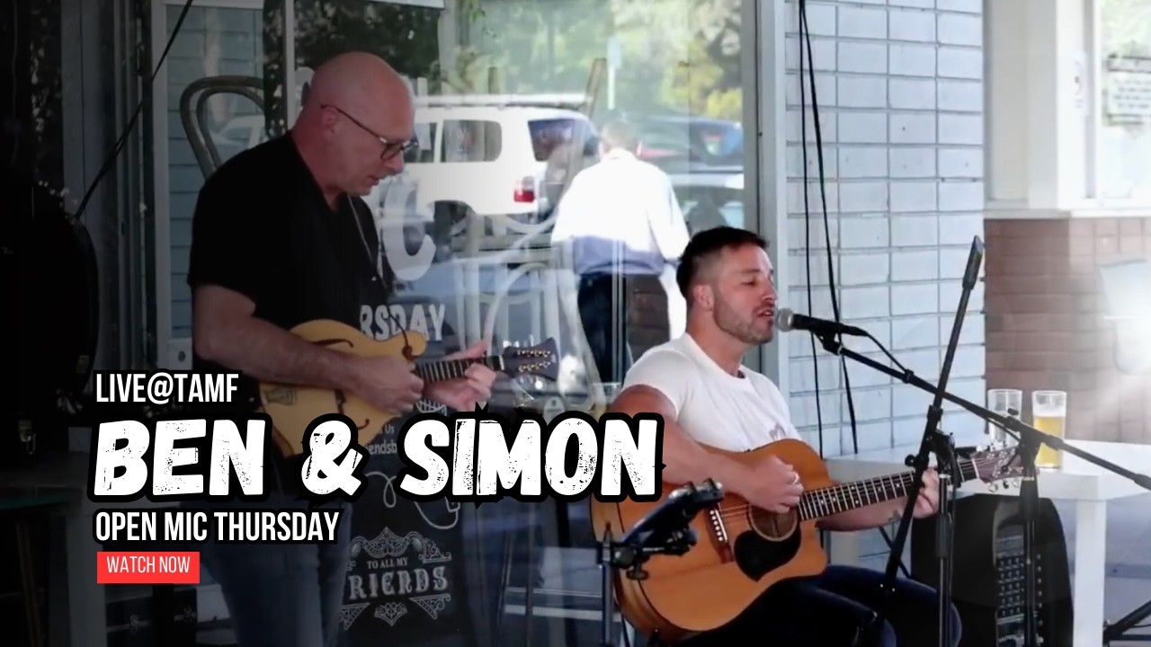 Ben Van Der Bron & Simon Fisher | LIVE@TAMF | Open Mic Thursday