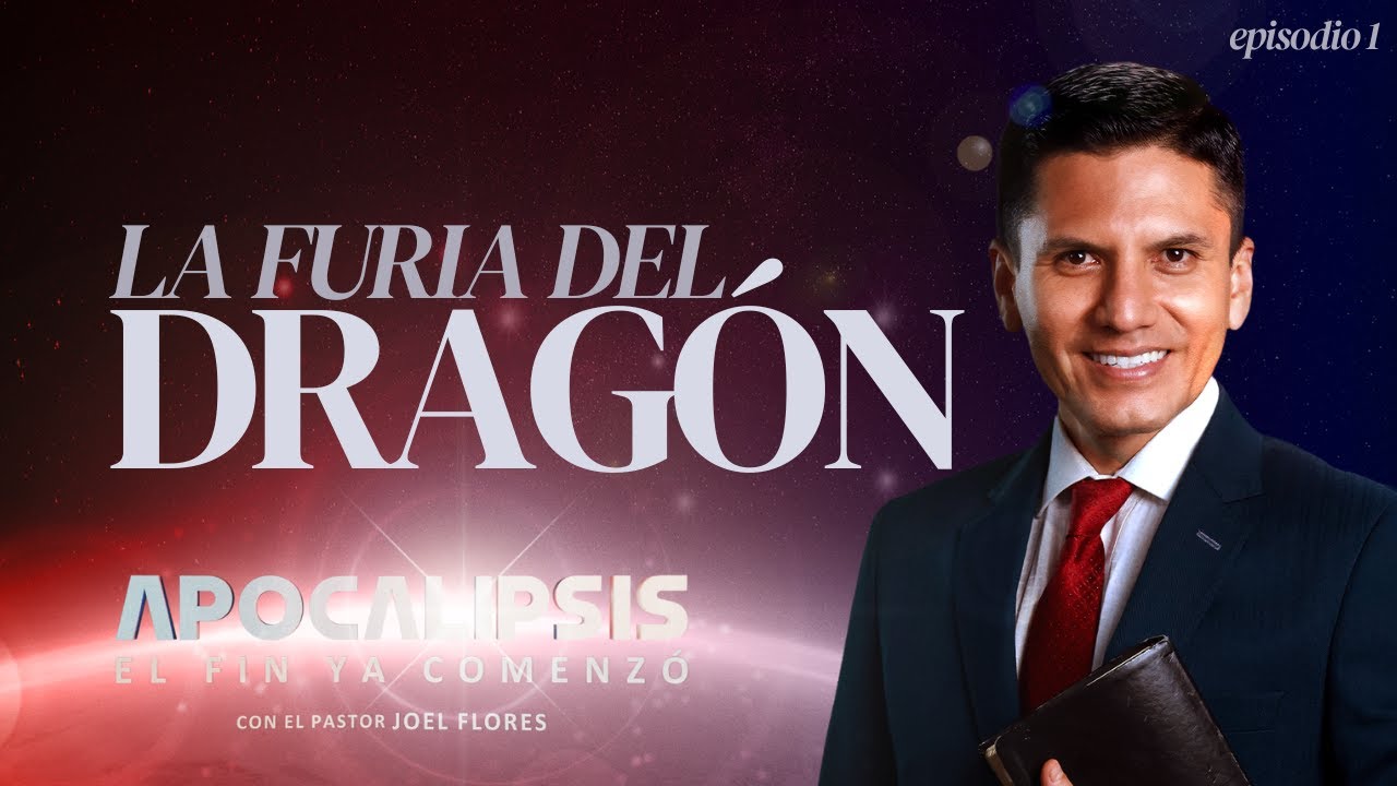 LA FURIA DEL DRAGÓN: ¿Por Qué Satanás Ataca a los Fieles? | Pr. Joel Flores | Semana Apocalipsis