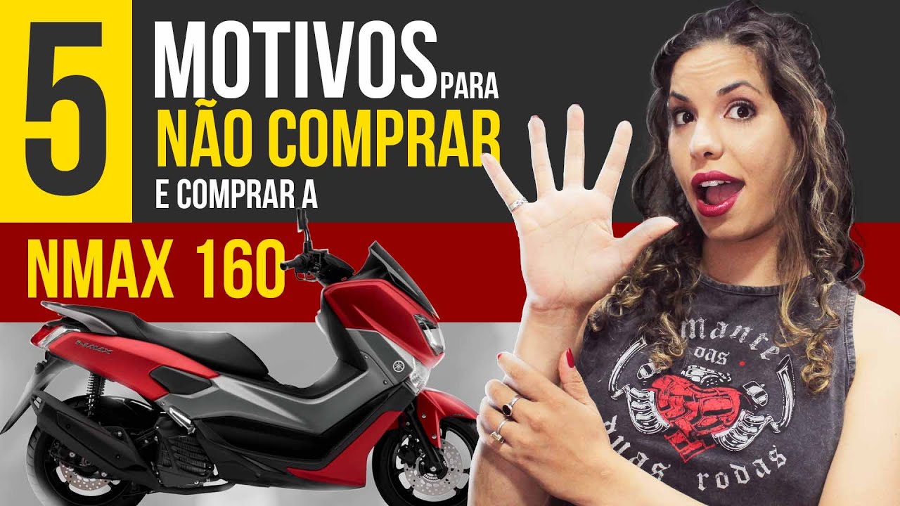 5 MOTIVOS PARA NÃO COMPRAR A NMAX 160 E 5 MOTIVOS PARA COMPRAR A NMAX160 | 5 MOTIVOS