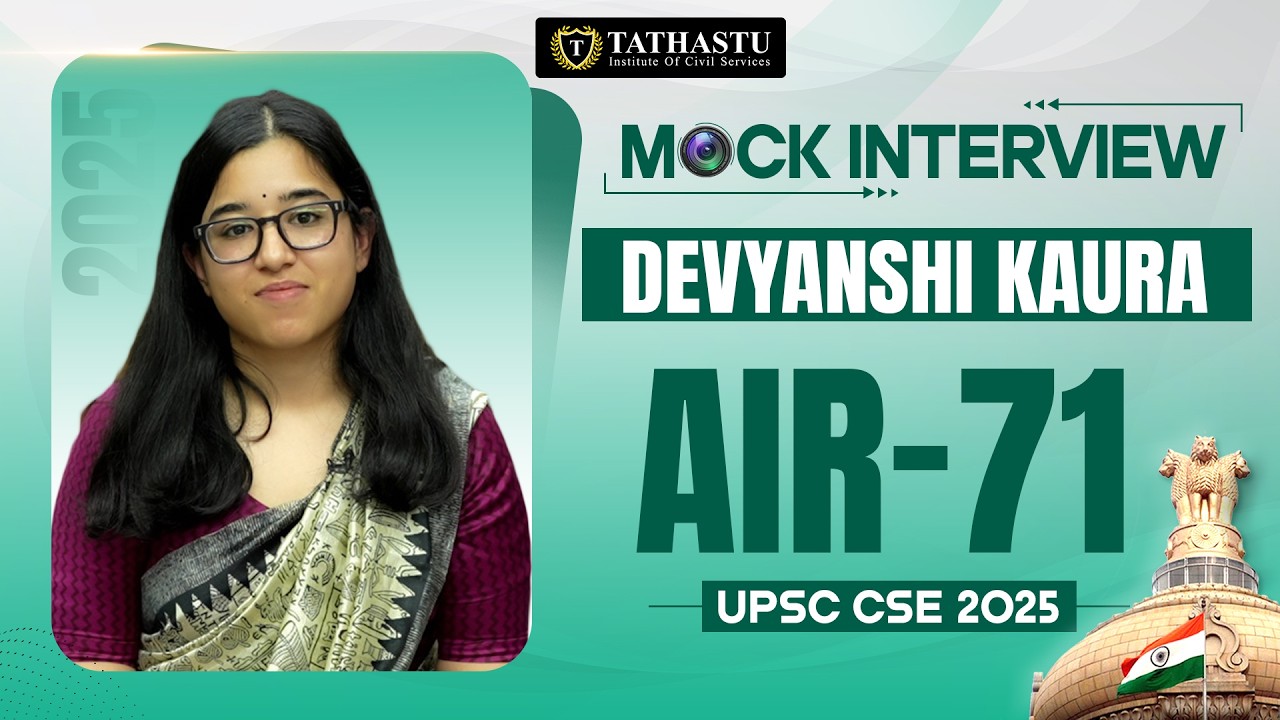 DEVYANSHI KAURA (RANK 71) | UPSC CSE TOPPER 2025 | Mock Interview | Tathastu ICS