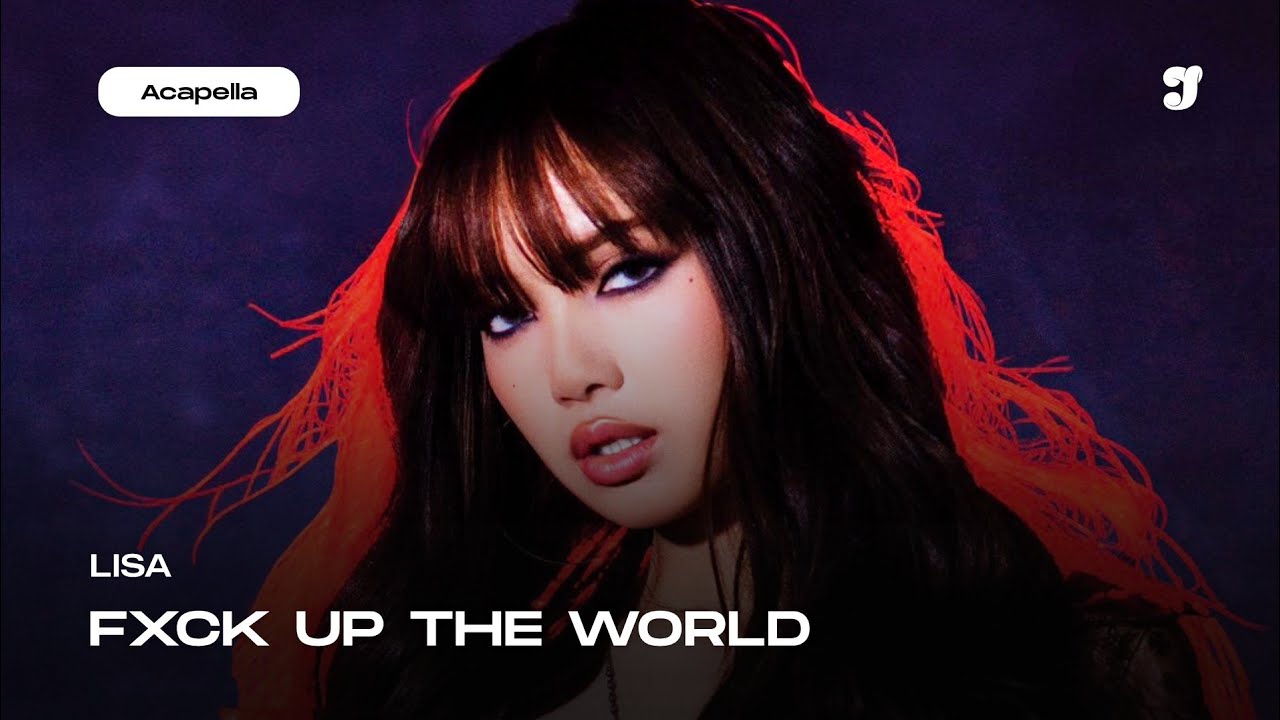 LISA – FXCK UP THE WORLD (Vixi Solo Version) | Acapella