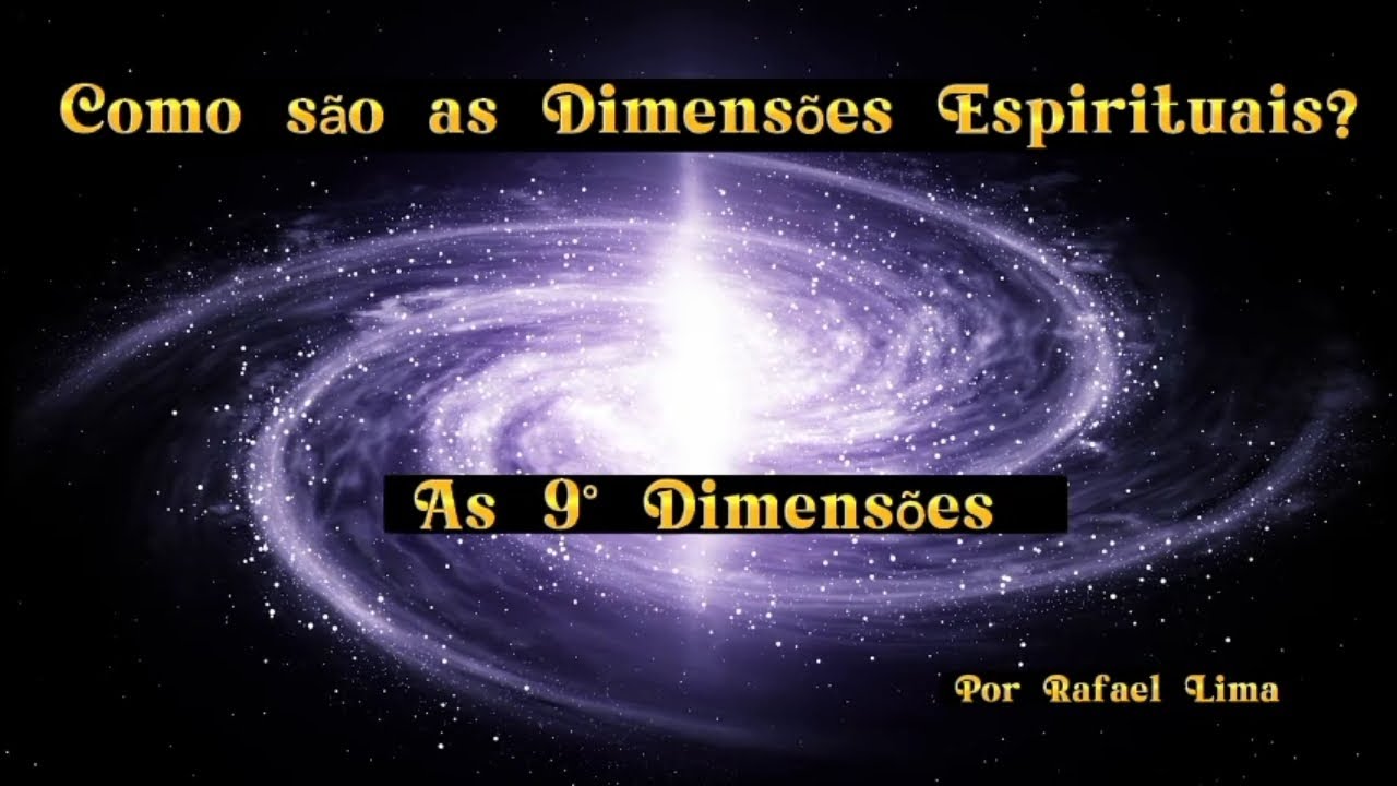 Como s&atilde;o as Dimens&otilde;es Espirituais - As 9&deg; Dimens&otilde;es #fisicaquantica #medita&ccedil;&atilde;o #leidaatra&ccedil;&atilde;o