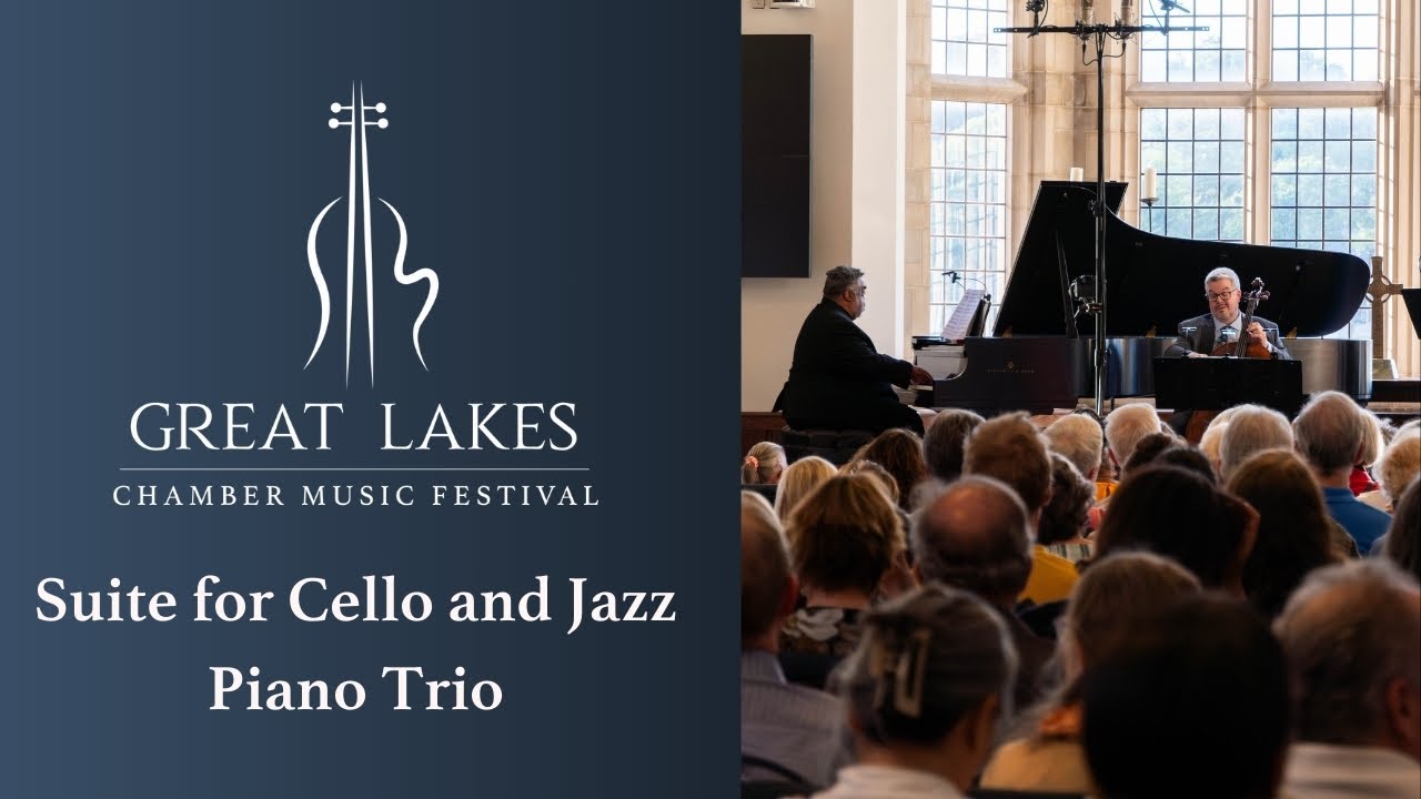 Bolling – Suite for Cello and Jazz Piano Trio | Great Lakes Chamber Music Festival 2024