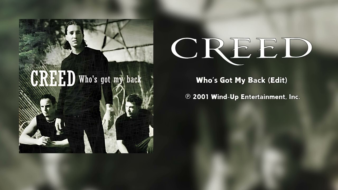 Creed - Who's Got My Back? (Edit) [HQ Audio]