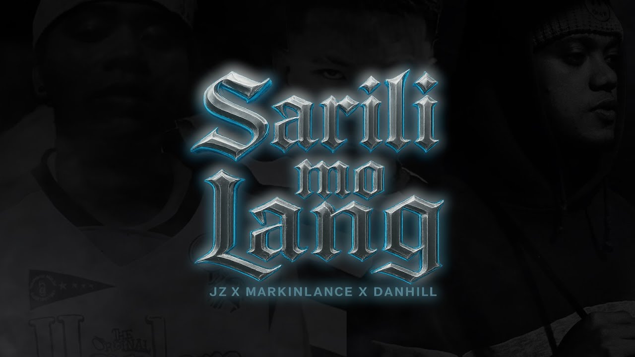 Sarili Mo Lang - Jxz - Markinlance - Danhill Produce By Shadybeats