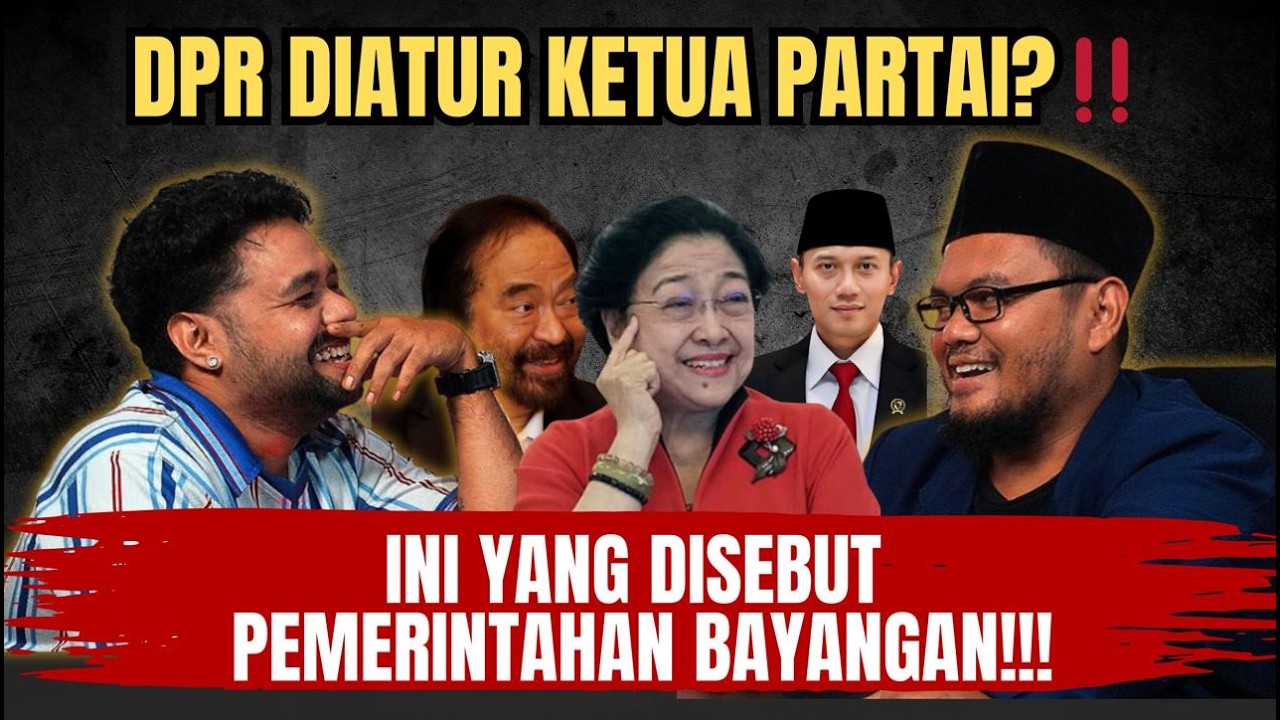 YANG NGATUR DPR SIAPA?! KATA GURU GEMBUL : &ldquo;JELAS KETUA PARTAI!.&rdquo; - AMANYA PODCAST