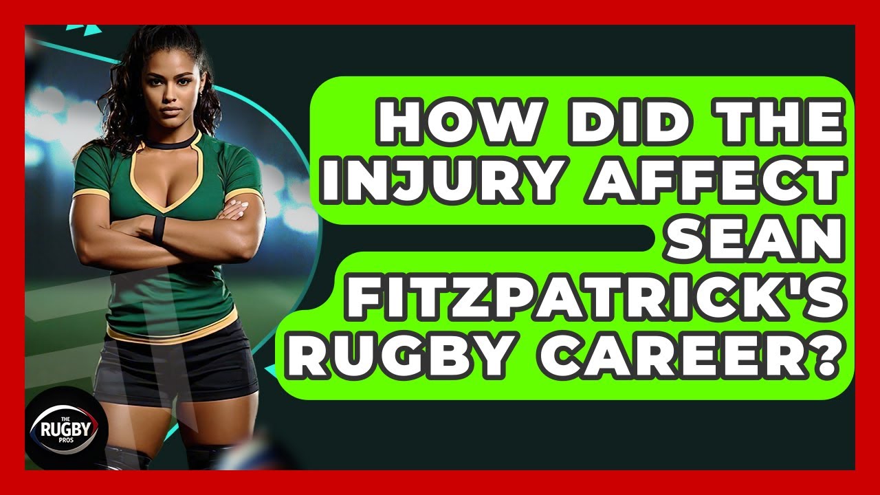 How Did The Injury Affect Sean Fitzpatrick's Rugby Career? - The Rugby Pros