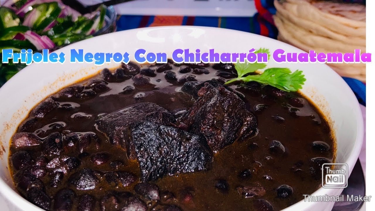 Frijoles Negros Con Chicharrón Guatemala