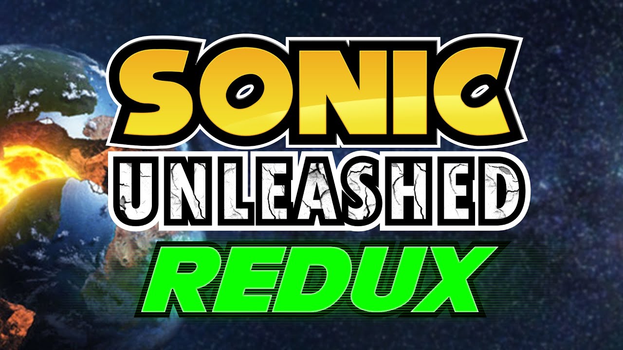 Unleashed Project Redux! - Sonic Generations